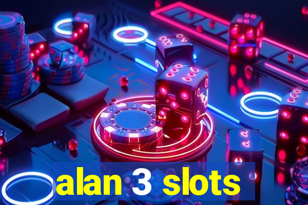 alan 3 slots